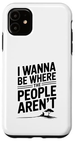 I Wanna Be Where The People Arnot Quirky Fun X}zP[X iPhone 11 p