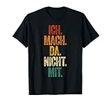 # Ich Mach Da Nicht Mit Shirt #IchMachDaNichtMit