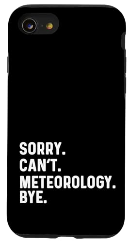 Sorry Can't Meteorology Bye - FVw覐 X}zP[X iPhone SE (2020) / 7 / 8 p