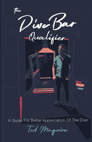 The Dive Bar Qualifier: A Guide For Better Appreciation Of The Dive