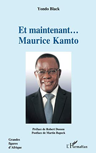 Et maintenant... Maurice Kamto Gratuit