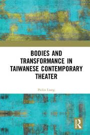 Buy Bodies and Transformance in Taiwanese Contemporary Theater — BookShops.in