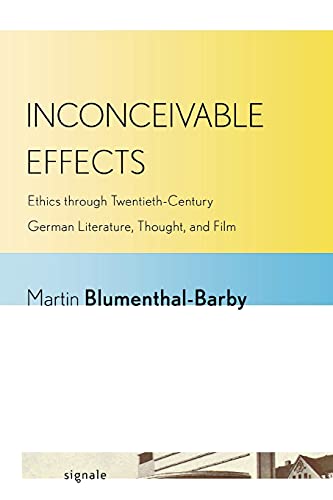 Preisvergleich Produktbild Inconceivable Effects: Ethics Through Twentieth-Century German Literature, Thought, and Film (Signale: modern german letters, cultures, and thought)