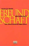 Freundschaft: Ein philosophischer Essay - Harald Lemke 