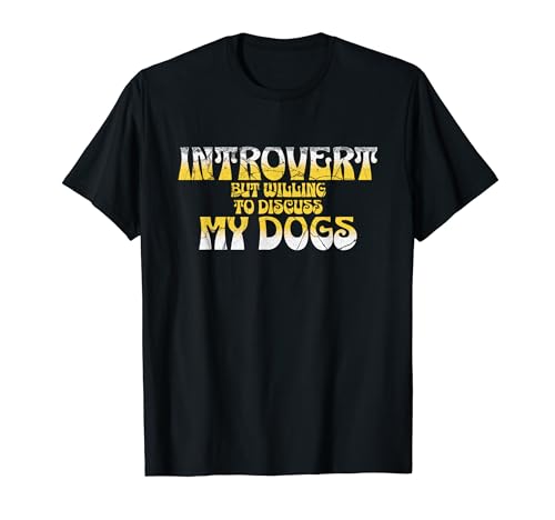 Funny Introvert But Willing To Discuss My Dogs Shy Person Camiseta