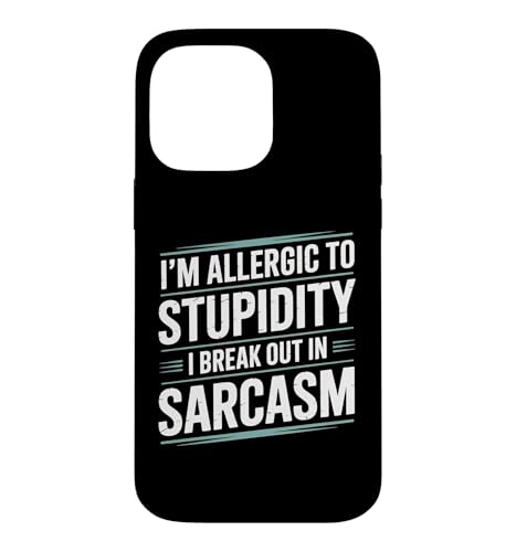 I'm Allergic To Stupidity I Break Out In Sarcasm Fun Says �X�}�z�P�[�X iPhone 14 Pro Max �p