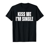blue singlet top Kiss Me I'm Single graphic tee T shirt for men women