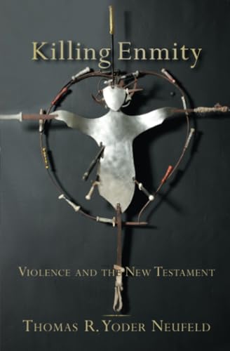 Killing Enmity: Violence and the New Testament