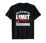The Sky Is Not The Limit Its My Playground