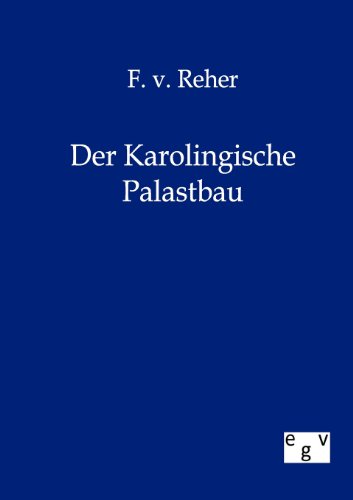 Der Karolingische Palastbau (German Edition)