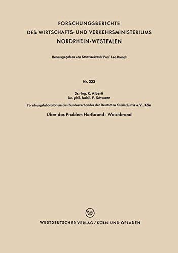 Über das Problem Hartbrand - Weichbrand (Forschungsberichte des Wirtschafts- und Verkehrsministeriums Nordrhein-Westfalen) (German Edition) ... Nordrhein-Westfalen, 233, Band 233)