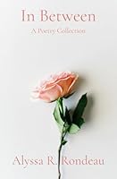 In Between: A Poetry Collection B0F1ZFM2VB Book Cover