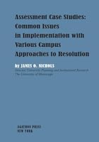 Assessment Case Studies: Common Issues in Implementation With Various Campus Approaches to Resolution 0875861121 Book Cover