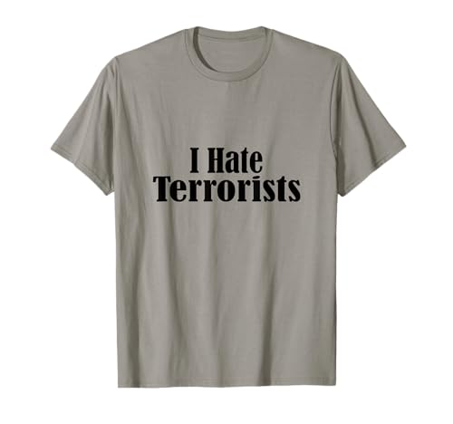 I Hate Terrorists T-Shirt