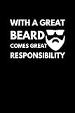 Photo Gallery with a great beard comes great responsibility: funny beard notebook with lined pages, a great gift idea for bearded men Photo Gallery with a great beard comes great responsibility: funny beard notebook with lined pages, a great gift idea for bearded men