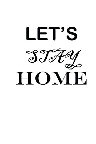 LET'S STAY HOME AND CHEEK IT POSITIVELY: black and withe notebook ,nice gift to give for some one you love to be positive, to write daily degrading:siz 6*9 with 100 page