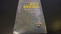 The Complete Book of Sky Diving: The Authorative Guide to the Thrilling Dream Sport that Has Taken America by Storm B0006BU4AY Book Cover