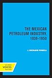 Mexican Petroleum Industry, 1938-1950