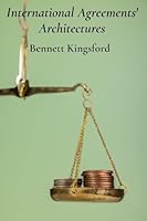 International Agreements' Architectures: Treaties' Implementation and the Growth of Customary International Law B0F3V3QR4K Book Cover