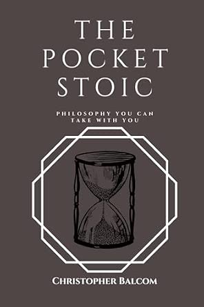 The Pocket Stoic: Philosophy You Can Take With You