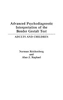 Advanced Psychodiagnostic Interpretation of the Bender Gestalt Test: Adults and Children 0275941639 Book Cover