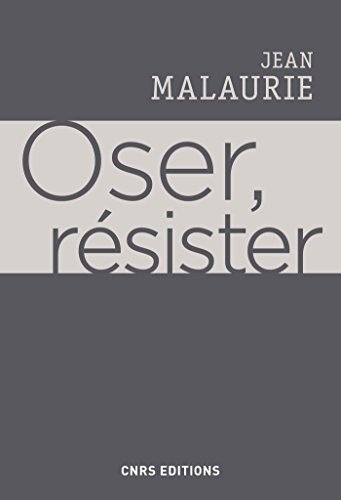 Télécharger Oser, résister (Archéologie/Préhistoire) PDF Ebook En Ligne