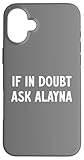 Funny If In Doubt Ask Alayna Apparel
