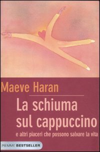 La schiuma sul cappuccino e altri piaceri che