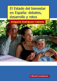 El Estado del bienestar en España: Debates, desarrollo y retos: 251 (Ciencia / Política, sociología y economía)
