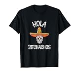 Funny Hola Bitchachos Sugar Skull Mexican Fiesta T-Shirt