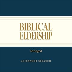 Biblical Eldership: Abridged Audiolibro Por Alexander Strauch arte de portada