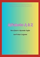 Colorindo o Alfabeto Inglês: Alfabeto de A à Z com frutas e legumes em inglês B0F6DHT9J5 Book Cover