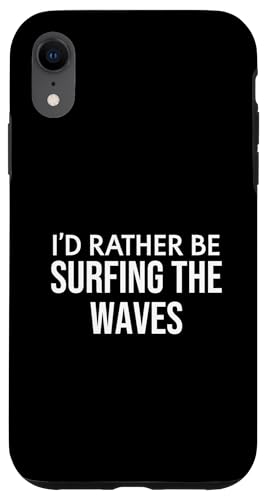 Ocean Surf I'd Rather Be Surfing the Waves Beach Vibes Carcasa para iPhone XR