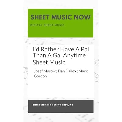 I'd Rather Have A Pal Than A Gal Anytime Sheet Music