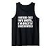 I Noticed That You're Gangster. I'm Pretty Gangster Myself Tank Top