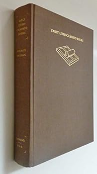 Hardcover Early Lithographed Books: A Study of the Design and Production of Improper Books in the Age of the Hand Press Book