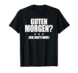 Guten Morgen? Ach halts Maul Sarkasmus Spruch. Perfekt für alle die morgens schlechte Laune haben, witzige Motive und sarkastische Sprüche lieben.