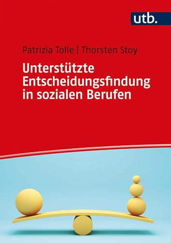 Unterstützte Entscheidungsfindung in sozialen Berufen: Theorie und Praxis