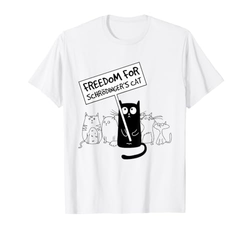 Freedom for Schrödinger's Cat Humour Physique Quantique Geek T-Shirt