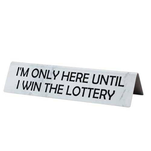 Funny Desk Name Plate “I’m Only Here Until I Win The Lottery” Stainless Steel Work Sign for...