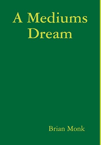 A Mediums Dream 1326240234 Book Cover