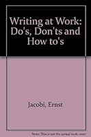 Writing at work: DOs, DON'Ts and HOW TOs 081045730X Book Cover