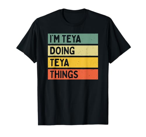 Photo de Citation personnalisée humoristique I'm Teya Doing Teya Things T-Shirt