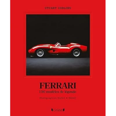 Ferrari: 150 mod&egrave;les de l&eacute;gende
