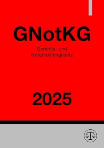 Gerichts- und Notarkostengesetz - GNotKG 2025: DE