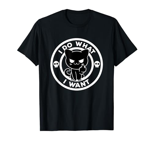 I Do What I Want Cat Lovers Irony And Sarcasm Funny Cat T-Shirt