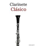 Clarinete Clásico: Piezas fáciles de Bach, Mozart, Beethoven, Vivaldi y otros compositores