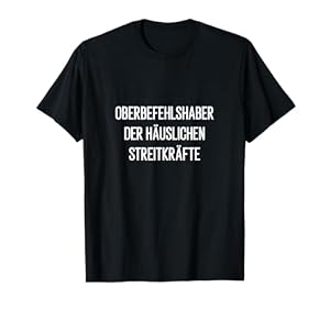 Oberbefehlshaber Hausmann Hausfrau Mutter Vater Kostüm T-Shirt