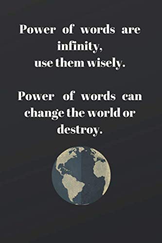 Power of words are infinity, use them wisely. lined notebook: Lined Notebook With Inspirational Unique Touch | Diary | Lined 120 Pages