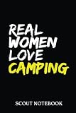 Scout Notebook: Camping Tent Campsite Saying Real Women Love Camping | Notebook For Scout (6X9 Inches), For Summer Camp, Gift For Kids Boys Girls Or ... For Taking Notes At Scout Summer Camp
